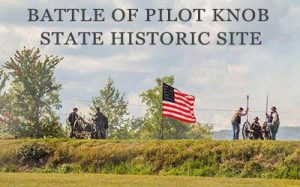 BATTLE OF PILOT KNOB STATE HISTORIC SITE